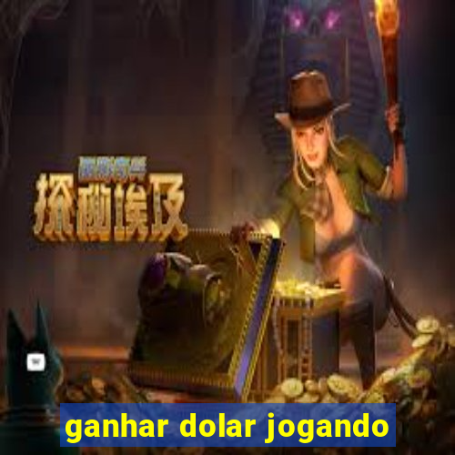 ganhar dolar jogando